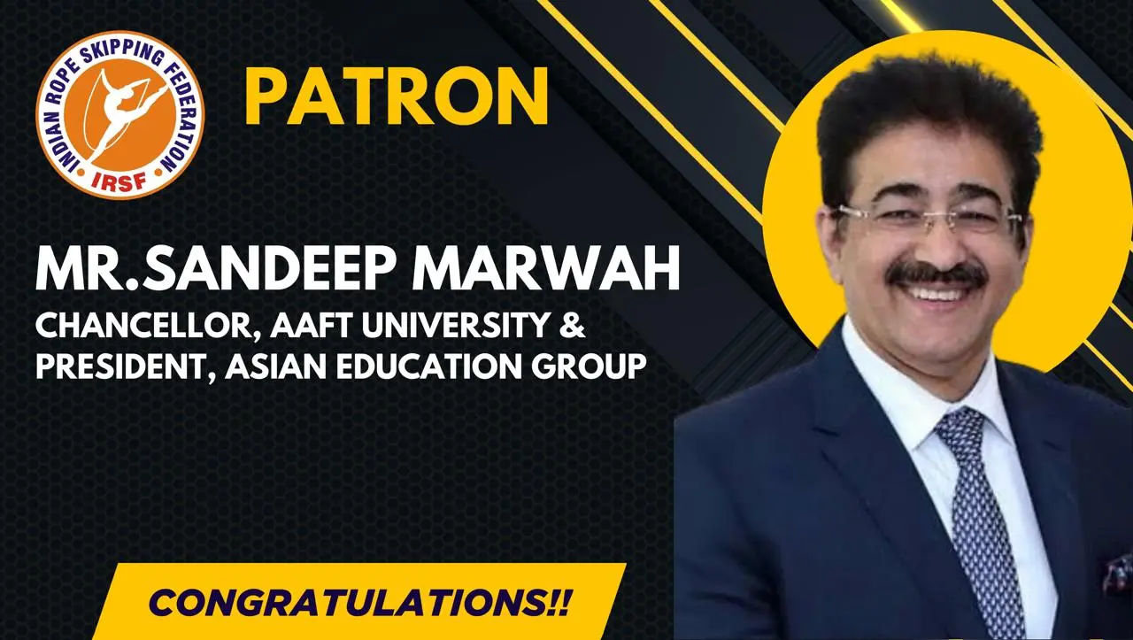 Shri Sandeep Marwah Graces the Indian Rope Skipping Federation (IRSF) as Patron