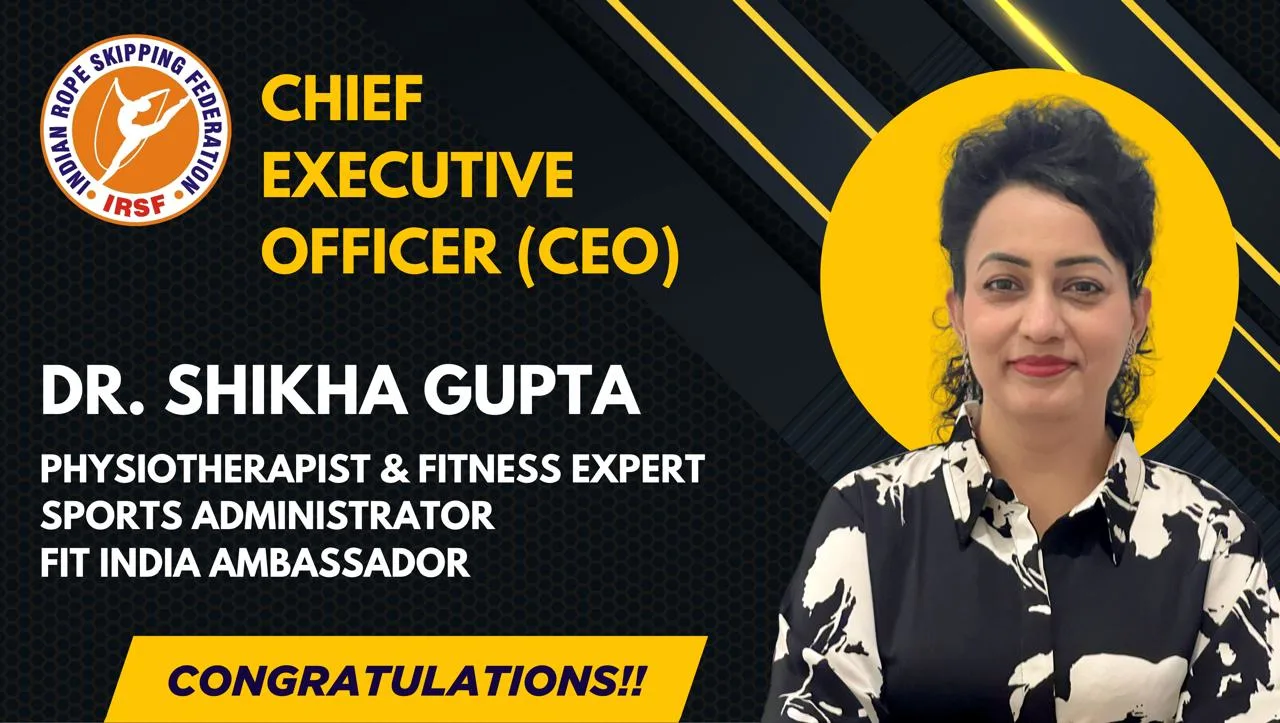 Dr. Shikha Gupta Joins as CEO of the Indian Rope Skipping Federation (IRSF)